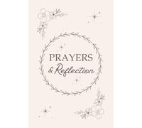 Prayers and Reflection Journal: A Guided Journey to Deepen Your Faith and Inner Peace