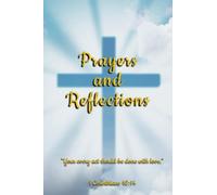 Prayers and Reflections: A prayer journal you can bring with you to church, write, pray, reflect. Bring with you anywhere, and grow your relationship with the Lord.