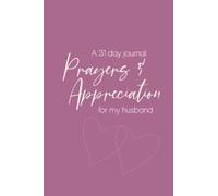 Prayers & Appreciation Journal for My Husband- 31 day journal | Marriage journal for women | Prayer Journal for wives: Christian women journal
