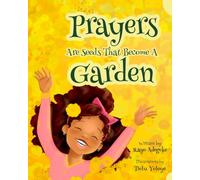 Prayers Are Seeds That Become A Garden