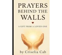 Prayers Behind The walls: A Gift From a Loved One