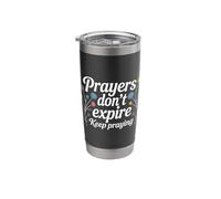 Prayers Don't Expire Keep Praying Faith Hope Message - Stainless Steel Insulated Tumbler