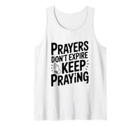 Prayers Don't Expire Keep Praying Inspirational Tank Top