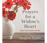 Prayers for a Widow's Heart: Honest Conversations with God