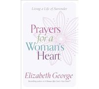 Prayers for a Woman's Heart: Living a Life of Surrender