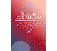Prayers for Albania: Prayers for the Vogli Family and the Albanian Bible Project