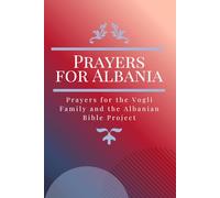 Prayers for Albania: Prayers for the Vogli Family and the Albanian Bible Project