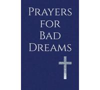 Prayers for Bad Dreams: Overcoming Nightmares with Faith and Hope