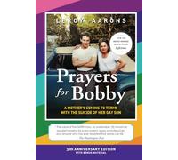 Prayers for Bobby: A Mother's Coming To Terms With The Suicide Of Her Gay Son (30th Anniversary Edition - 2024)