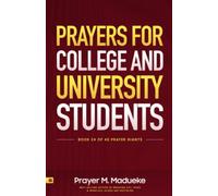 Prayers for College and University Students: Inspiring Life Changing Prayers and Soul-Lifting Scriptures for Students at College or University (40 Prayer Giants)