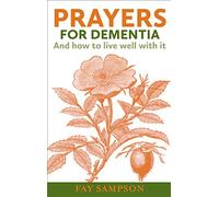 Prayers for Dementia: And how to live well with it