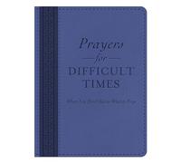 Prayers for Difficult Times: When You Don't Know What to Pray