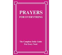 Prayers For Everything: The Complete Daily Guide For Every Need