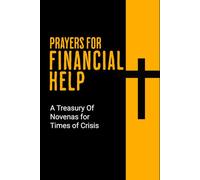 Prayers for Financial Help: A Treasury Of Novenas for Times of Crisis
