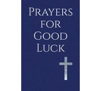 Prayers for Good Luck: Living Under the Blessing of God's Faithful Care