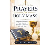 Prayers for Holy Mass: A Children's Catholic Prayer Book for First Holy Communion and Daily Mass