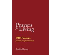 Prayers for Living: 500 Prayers for Public and Private Worship