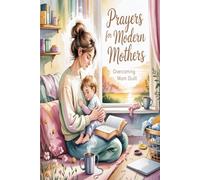Prayers for Modern Mothers: Overcoming Mom Guilt