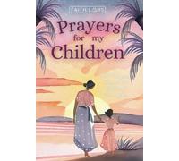 Prayers for My Children: 48 Prayers Based on Biblical Principles (Daily Prayers for the Family)