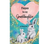 Prayers for My Granddaughter: Christian Prayers for a granddaughter from a grandma