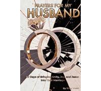 Prayers for My Husband: 30 Days of Bringing Unity, Joy, and Jesus into Your Marriage
