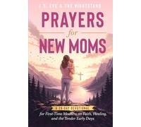 Prayers for New Moms: A 28-Day Devotional for First-Time Mothers on Faith, Healing, and the Tender Early Days