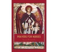 Prayers for Nurses: Over 60 prayers for Nurses to use in their every day work life