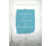 Prayers for Parents of Prodigals