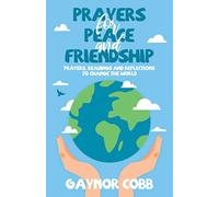 Prayers for Peace and Friendship - Gaynor Cobb