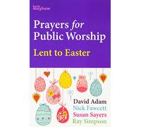 Prayers for Public Worship - Lent to Easter