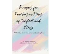 Prayers for Teachers: A Mini Devotional for Educators Seeking Peace