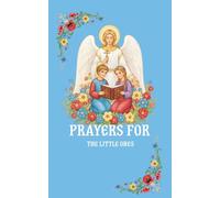 Prayers for the Little Ones: An Illustrated Orthodox Prayer Book for Families (Prayers for the Little Ones: An Illustrated Orthodox Prayer Book for Families (ENG & Romanian))