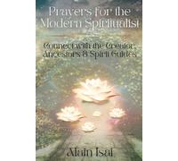 Prayers for the Modern Spiritualist: Connect with the Creator, Ancestors & Spirit Guides