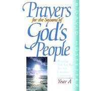 Prayers for the Season's of God's People Year A: Worship Aids for the Revised Common Lectionary