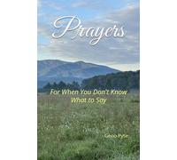 Prayers: For When You Don't Know What to Say