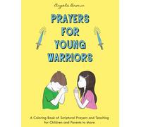 Prayers for Young Warriors: A Coloring Book of Scriptural Prayers for Children and Parents to share