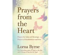 Prayers from the Heart : Prayers for help and blessings, prayers of thankfulness and love