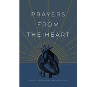 Prayers from the Heart: Simple Conversations with God