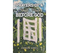Prayers of a Simple Heart Before God