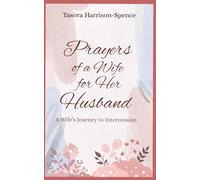Prayers of a Wife for Her Husband: A Wife's Journey to Intercession