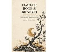Prayers of Bone & Branch: A Pocket Book of Rune Prayers and Everyday Norse Devotions