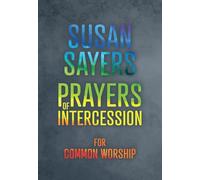 Prayers of Intercession for Common Worship [Paperback] Sayers, Susan