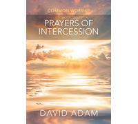 Prayers of Intercession: Intercessions for Years a, B and C.