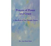 Prayers of Power and Grace: A Handbook of New Thought Prayers