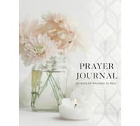 Prayers of REST Journal: 60-Day Personal Prayer Journal
