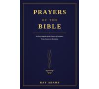 Prayers of the Bible: An Encyclopedia of the Prayers of Scripture, From Genesis to Revelation: 4 (Bible Companion Study Set)