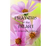 Prayers of the Heart: A 6x9 120-page Hardcover Prayer and Reflection Journal with Lined Pages for Daily Devotions, Bible Study Notes, and Spiritual Growth