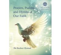 Prayers, Psalms, and Hymns of Our Faith: The Buckner Hymnal