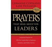 Prayers that Avail Much for Leaders: Scriptural Prayers for Effective Leadership in Business, Ministry, and Public Service: 30 (Prayers That Avail Much (Paperback))