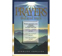 Prayers That Avail Much: Three Bestselling Works Complete In One Volume, 25th Anniversary Commemorative